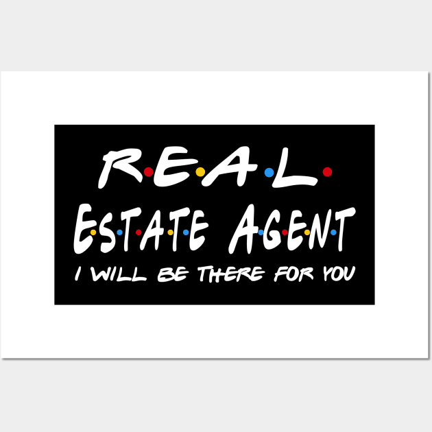 Real Estate Agent Gifts - I'll be there for you Wall Art by StudioElla